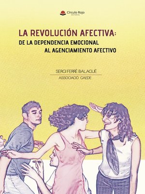 cover image of La revolución afectiva de la dependencia emocional al agenciamiento afectivo